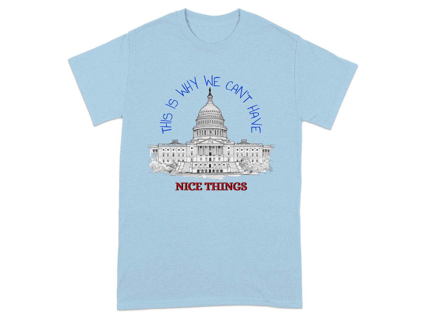 This Is Why We Can't Have Nice Things T-shirt product