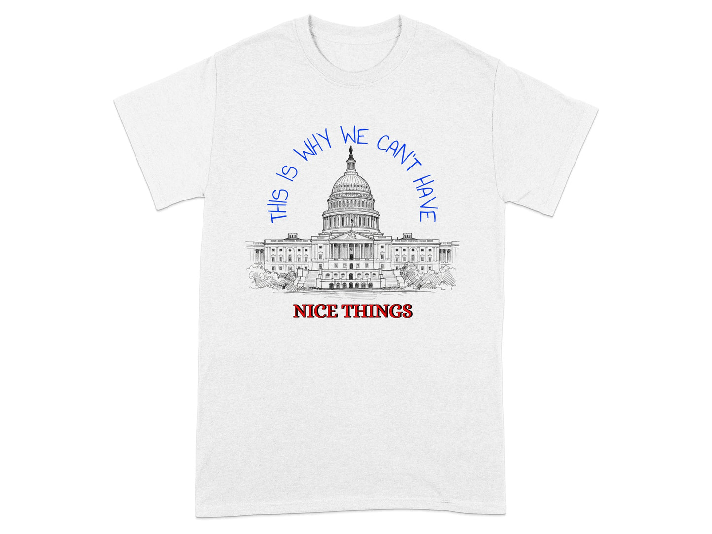 This is Why We Can't Have Nice Things T-Shirt product