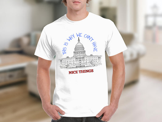 This Is Why We Can't Have Nice Things T-Shirt product